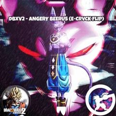 DBXV 2 OST - Angery Beerus  [E-CrvcK Flip]