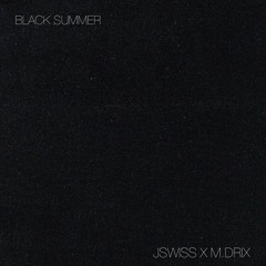 JSWISS x M.Drix - Black Summer (EP)