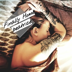 Finally Home - Beatrice