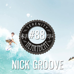 Serenity Heartbeat Podcast #88 NICK GROOVE