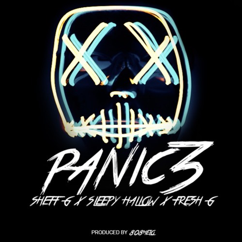 Sheff G x Sleepy Hallow x Fresh G 'Panic Part 3' [Prod By 808Melo]