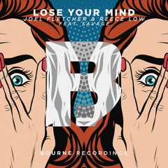 Reece Low & Joel Fletcher - Lose Your Mind feat. Savage (OUT NOW)