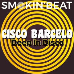 Cisco Barcelo - Deep In Disco (original Mix)