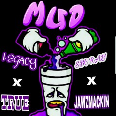 Legacy - MUD (ft SBCRay X TRUE X JawzMackin)