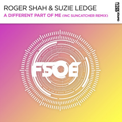 Roger Shah & Susie Ledge - A Different Part Of Me (Suncatcher Remix) [FSOE]