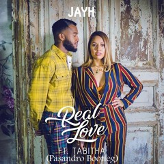 Jayh - Real Love ft. Tabitha (Pasandro Bootleg)