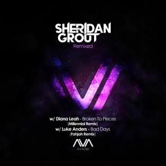 AVA240 - Sheridan Grout & Diana Leah - Broken To Pieces (Millennial Remix) *Out Now!*