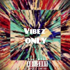 Vibes Only