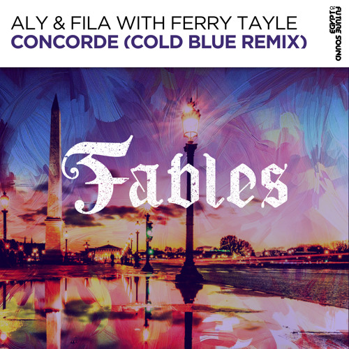 Aly & Fila with Ferry Tayle - Concorde (Cold Blue Remix) [FSOE Fables]