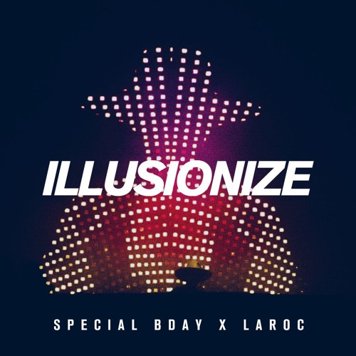 Illusionize x Laroc Club - Special Bday