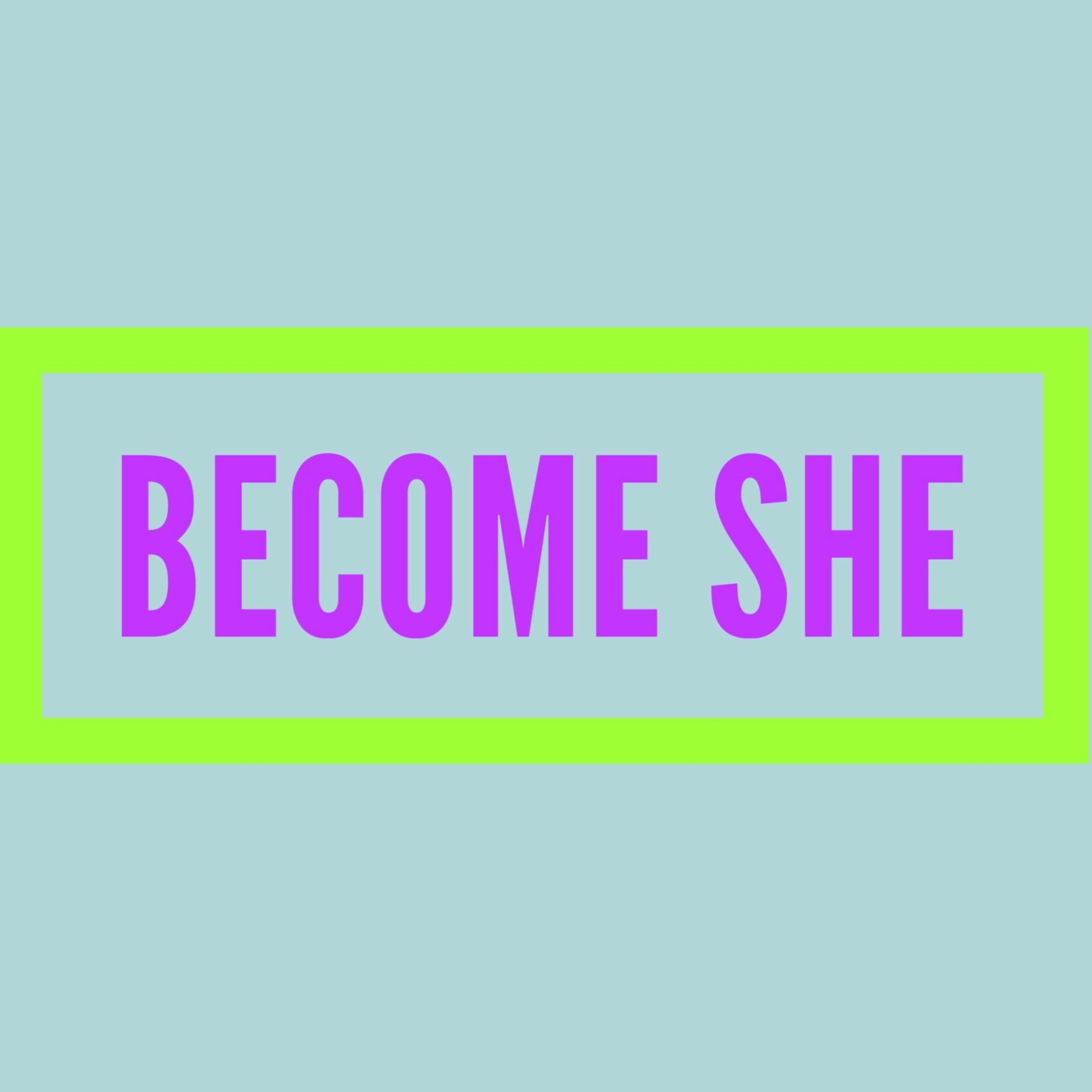 Become SHE