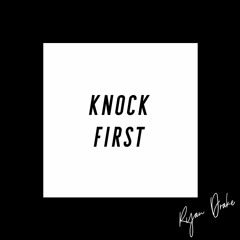 Knock First - Ryan Drake