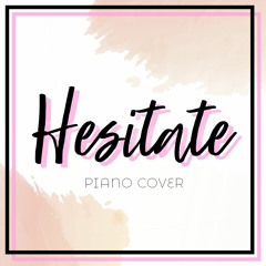 Hesitate by Janina Vela (Piano Cover)