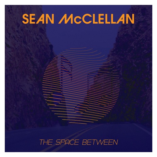 Soundscapes Digital Episode 31 - Sean McClellan - The Space Between Exclusive Album Mix