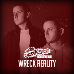Twisted's Darkside Podcast 296 - WRECK REALITY