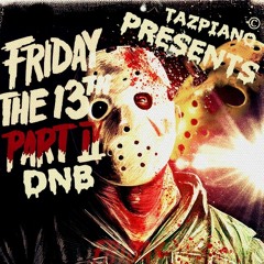 FRIDAY THE 13TH DNB - Mixed by Tazpiano Presents