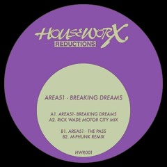 HWR001 - AREA51 - BREAKING DREAMS (INCL. RICK WADE & M - PHUNK RMXS) HOUSEWORX REDUCTIONS