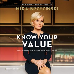 KNOW YOUR VALUE by Mika Brzezinski. Read by Sarah Mollo-Christensen - Audiobook Excerpt