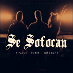Puter - SE SOFOCAN (Feat. Miss Dana Y S.Payne)