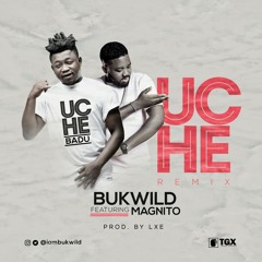 Bukwild - Uche Remix Ft Magnito