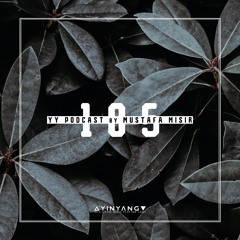 YY podcast #105 by Mustafa Misir