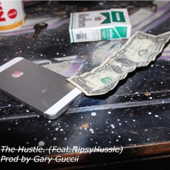 Hustle (Feat. Nipsey Hussle) Prod. Gary Guccii