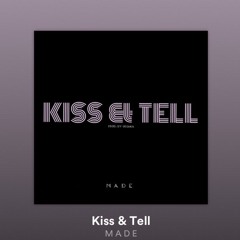Kiss & Tell (Prod. By Oushka)