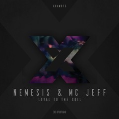 Nemesis & MC Jeff - Loyal To The Soil