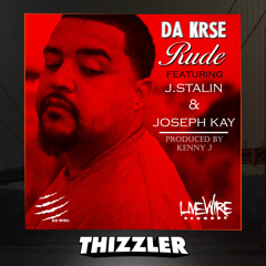 Da Krse ft. J. Stalin & Joseph Kay - Rude (Prod. Kenny J) [Thizzler.com Exclusive]