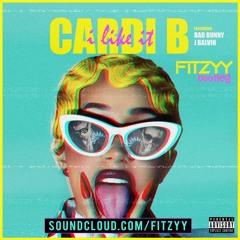 Cardi B ft Bad Bunny & J Balvin - I Like It (Fitzyy Bootleg)