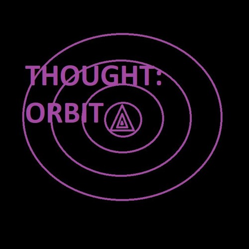 ORBIT: THOUGHTS