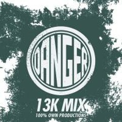 DANGER - 13K MIX