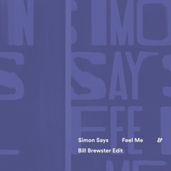 Simon Says - Feel Me (Bill Brewster Edit)
