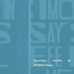 Simon Says - Feel Me (NTEIBINT Remix)