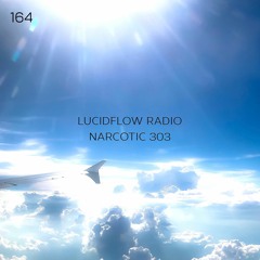 LUCIDFLOW_RADIO-164_NARCOTIC_303_LUCIDFLOW-RECORDS_COM