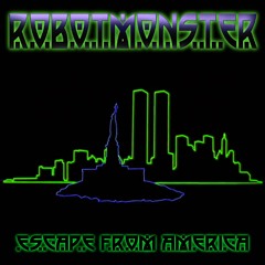Close To The Border - Escape From America - ROBOTMONSTER