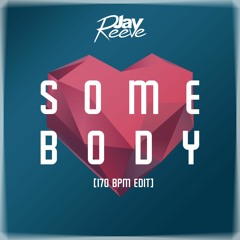 Jay Reeve - Somebody (170 BPM Edit)