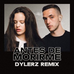 C. Tangana - Antes De Morirme feat. Rosalía (Dylerz Remix)