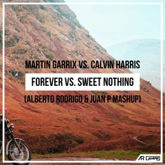 Martin Garrix vs. Calvin Harris - Forever vs. Sweet Nothing (Alberto Rodrigo & Juan P Mashup)