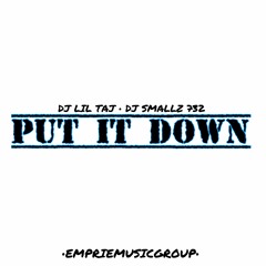 DJ Taj - Put It Down Feat. DJ Smallz 732