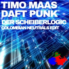 Timo Maas vs Daft Punk - Der Scheiberlogic (Colombian Neutrals Edit)
