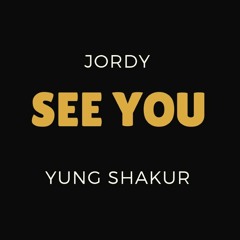See You (feat. Yung Shakur)