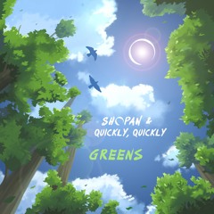 Greens ft. quickly, quickly