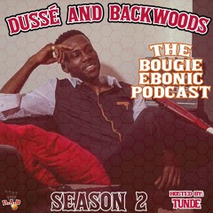 Dussé & Backwoods Ep. 31 "Get The Strap"