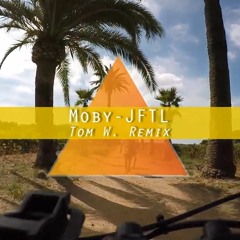 Moby - JFTL ( Tom W CTWK Remix)