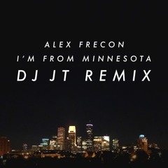 I'm From Minnesota - DJ JT Remix (Radio Version Clean)