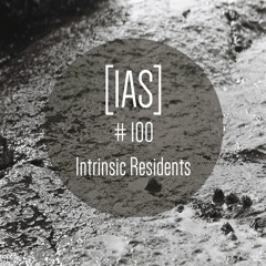 Intrinsic Audio Sessions [IAS] #100 - Intrinsic Residents