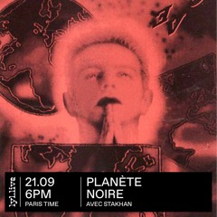 LYL Radio - Planète Noire - Stakhan (21.09.18)