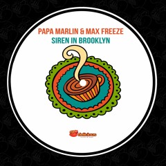 Papa Marlin & Max Freeze - Siren In Brooklyn (Original Mix) OUT 01.10