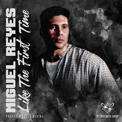 Miguel Reyes Like The First Time (Sal Medina Extended Version)